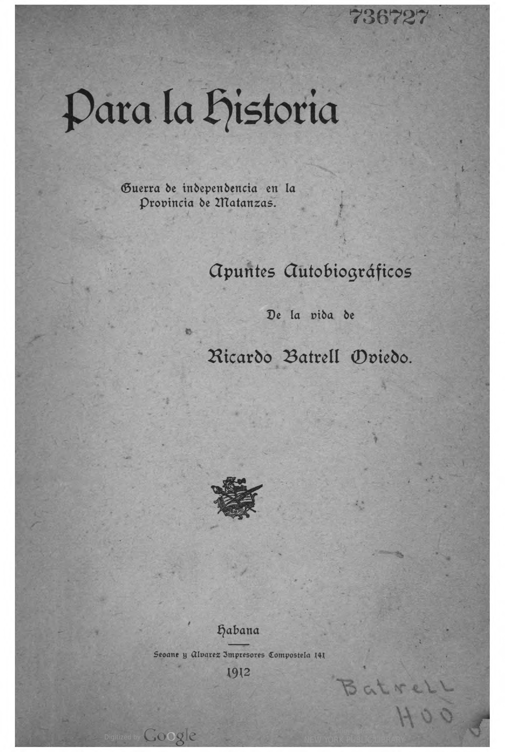 Para la historia: apuntes autobiográficos de la vida de Ricardo Batrell Oviedo.